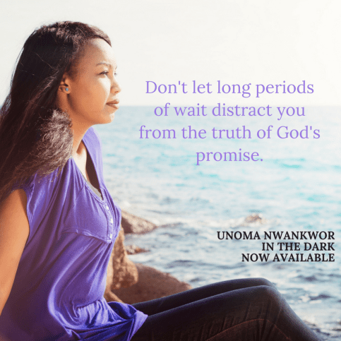 Don't let long periods of wait distract you from the truth of God's promise.